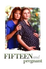 Poster de la película Fifteen and Pregnant