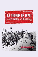 Poster de la película La guerre de 1870 - Les dernières cartouches