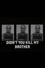 Poster de la película Didn't You Kill My Brother?