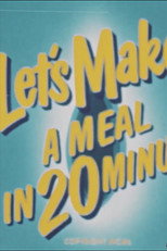 Poster de la película Let's Make a Meal in 20 Minutes