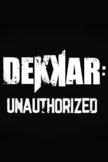 Poster de la película Dekkar: Unauthorized