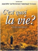 Poster de la película C'est quoi la vie ?