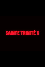 Poster de la película Sainte Trinité X