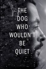 Poster de la película The Dog Who Wouldn't Be Quiet