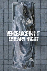 Poster de la película Vengeance in the Dreary Night