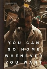 Poster de la película You Can Go Home Whenever You Want