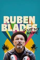 Poster de la película Ruben Blades Is Not My Name