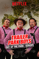 Trailer Park Boys: Out of the Park: Europe