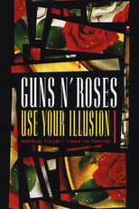 Poster de la película Guns N' Roses: Use Your Illusion I - World Tour - 1992 In Tokyo