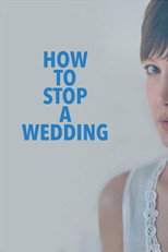 Poster de la película How to Stop a Wedding