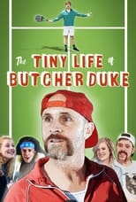 Poster de la película The Tiny Life of Butcher Duke