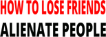 Logo How to Lose Friends & Alienate People