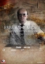 Poster de la película Ebbe - The Movie: Mannen, Myten, Affären