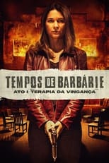 Poster de la película Tempos de Barbárie – Ato I: Terapia de Vingança