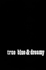 Poster de la película True Blue and Dreamy
