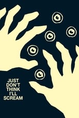 Poster de la película Just Don't Think I'll Scream