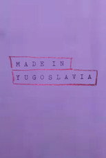 Poster de la película Made in Yugoslavia