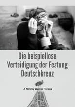 Poster de la película The Unprecedented Defence of the Fortress Deutschkreuz