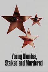 Poster de la película Young Blondes, Stalked and Murdered