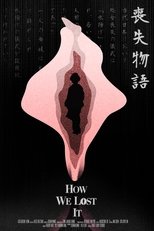 Poster de la película How We Lost It