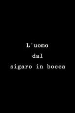 Poster de la película The Man with the Cigar in His Mouth