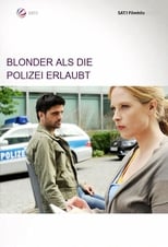 Poster de la película Blonder als die Polizei erlaubt