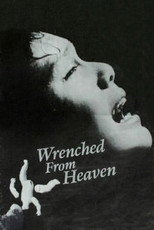 Poster de la película Wrenched From Heaven