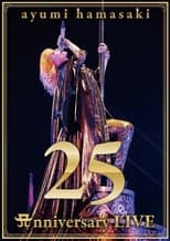 Poster de la película ayumi hamasaki 25th Anniversary LIVE