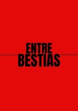 Poster de la película Entre Bestias