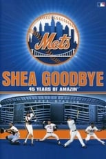 Poster de la película Shea Goodbye: 45 Years of Amazin' Mets
