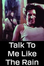 Poster de la película Talk to Me Like the Rain