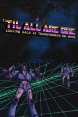 Poster de la película 'Til All Are One: Looking Back at Transformers - The Movie