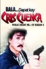 Poster de la película Bala... Dapat Kay Cris Cuenca, Public Enemy No. 1