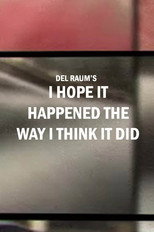 Poster de la película I Hope It Happened the Way I Think It Did