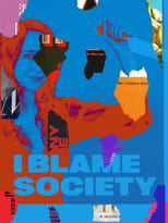 Poster de la película I Blame Society