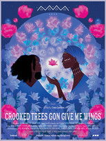 Poster de la película Crooked Trees Gon Give Me Wings