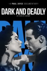 Poster de la película Dark and Deadly: Fifty Years of Film Noir