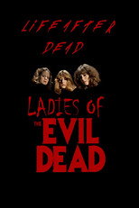 Poster de la película Life After Dead: The Ladies of the Evil Dead