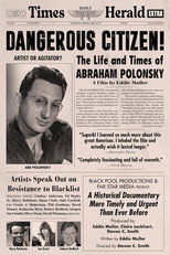 Poster de la película Dangerous Citizen: The Life and Times of Abraham Polonsky