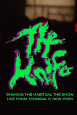 Poster de la película The Knife: Shaking the Habitual—Live at Terminal 5