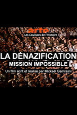 Poster de la película La dénazification, mission Impossible - Les coulisses de l'histoire