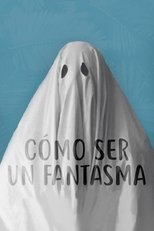 Poster de la película Cómo ser un fantasma