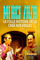Poster de la película Merci Zaza - La folle histoire de la Cage aux Folles