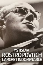 Poster de la película Rostropovich: L'archet Indomptable