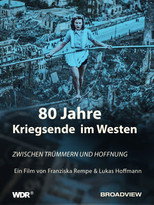 Poster de la película 80 Jahre Kriegsende im Westen - Zwischen Trümmern und Hoffnung
