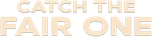Logo Catch the Fair One