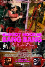 Poster de la película Bloody Hooker Bang Bang: A Love Story