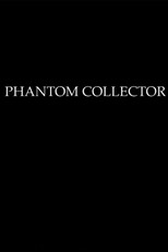 Poster de la película PHANTOM COLLECTOR