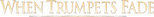 Logo When Trumpets Fade