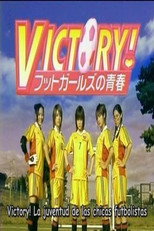 Poster de la película Victory! La juventud de las chicas futbolistas